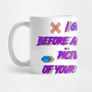 I got  before and after  pictures  of your surgery Mug